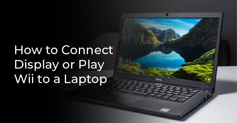 How to Connect, Display or Play Wii to a Laptop