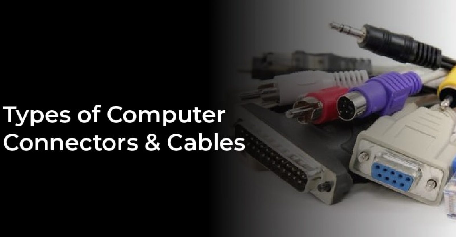 Types of Computer Connectors & Cables