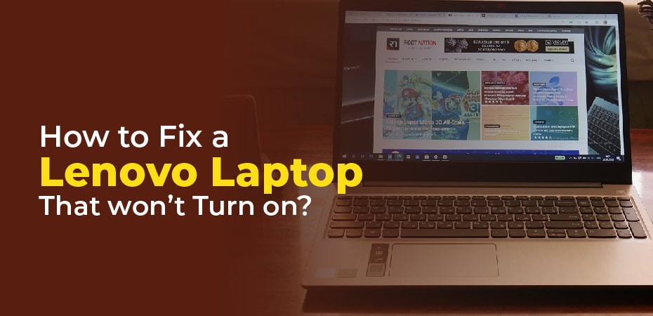 How to Fix a Lenovo Laptop That won't Turn on?